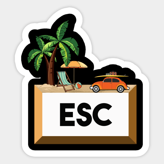 Esc Vacation Escape Key Professional Programmer Sticker by theperfectpresents